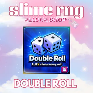 🎲 Double Roll - Slime RNG