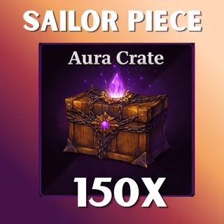 150X Aura Crate - Sailor Piece