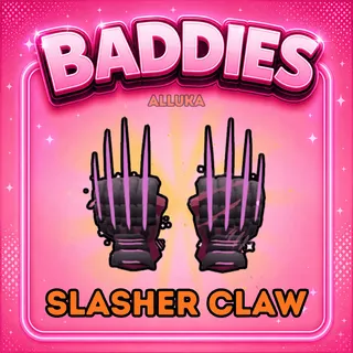 Slasher Claws - Baddies