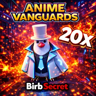 20x Birb ( Uncorrupted ) - Anime Vanguard