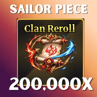 200K CLAN REROLL - Sailor Piece