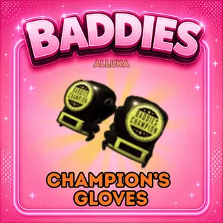 Champion Gloves - Baddies