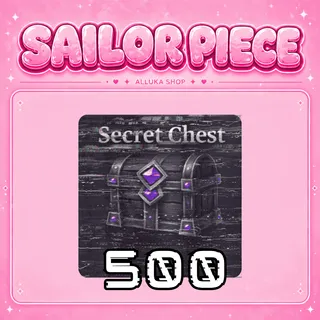 500x Secret Chest - Sailor Piece