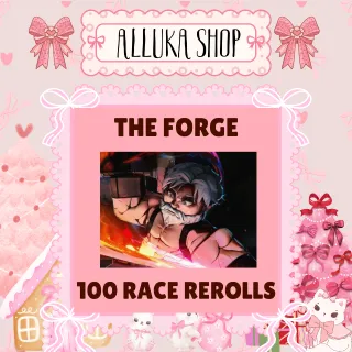 100 RACE REROLLS - THE FORGE 