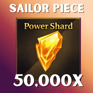 50K POWER SHARD - SAILOR PIECE