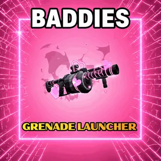 Grenade Launcher - Baddies