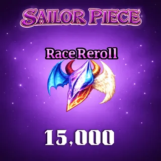 15,000 Race Reroll - Sailor Piece