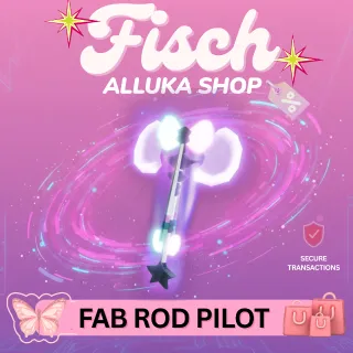 Fabulous Rod Pilot Service - FISCH 