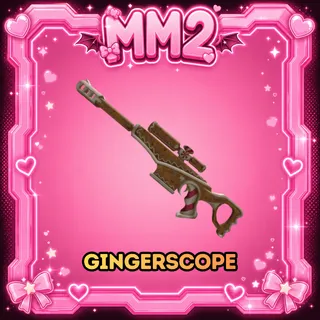 Gingerscope  - MM2