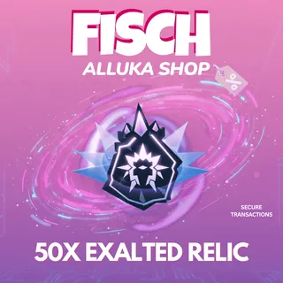 50x Exalted Relic - Fisch 