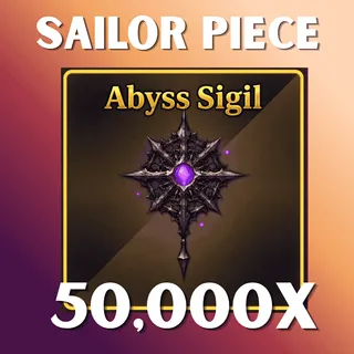 50K ABYSS SIGIL - SAILOR PIECE