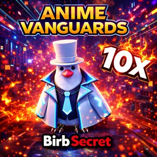 10x Birb ( Uncorrupted ) - Anime Vanguard