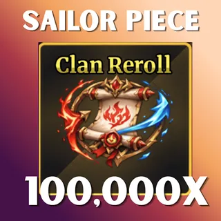 100K CLAN REROLL - Sailor Piece