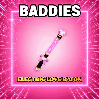 Electric Love Baton - Baddies