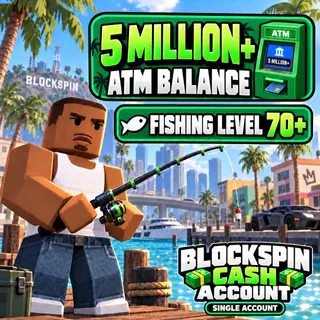 💰 5,000,000–6,000,000 CASH | 5m - 6M+ 🔥 | 🎣 Fishing Level 70+ | BLOCKSPIN CASH