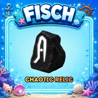 10x Chaotic Relic - Fisch