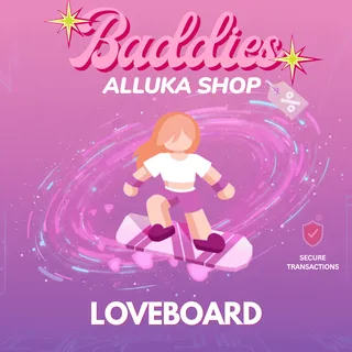 Loverboard - Baddies