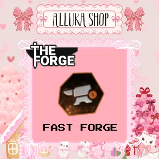 Fast Forge [ THE FORGE ]