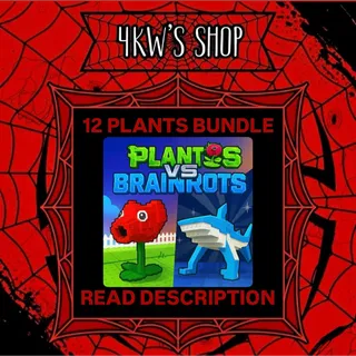 PLANTS VS BRAINROTS 12 PLANTS BUNDLE