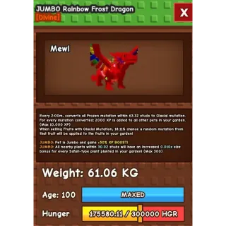 JUMBO RAINBOW HATCHED FROST DRAGON 60KG+