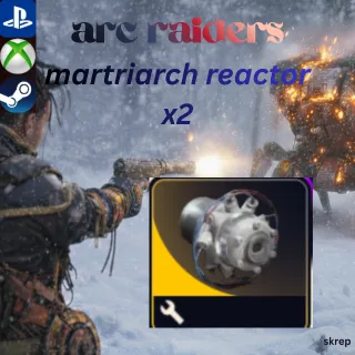 martriarch reactor x2