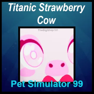 TITANIC STRAWBERRY COW