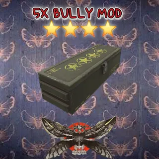 5x bully mod