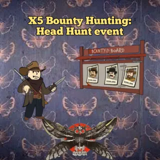 X5 Bounty Hunting: Head Hunt event 