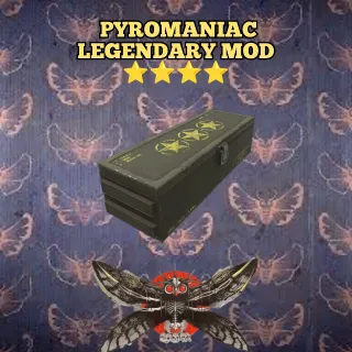 ⭐⭐ PYROMANIAC legendary mod ⭐⭐