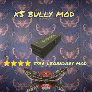 5x bully mod