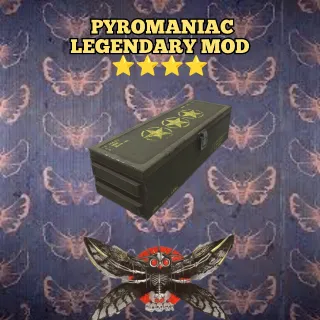 ⭐⭐ PYROMANIAC legendary mod ⭐⭐