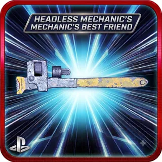 Headless Mechanic's Best Friend 