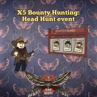 X5 Bounty Hunting: Head Hunt event 