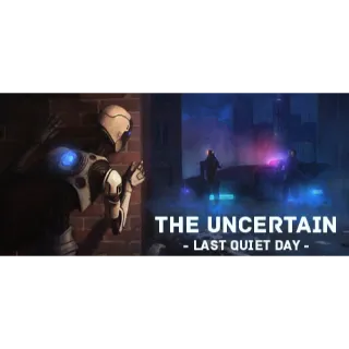 The Uncertain: Last Quiet Day - Instant Delivery