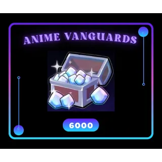 [Anime Vanguards] 6000 Gems (GIFT)