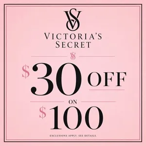 $30.00 OFF 100 VICTORIA SECRET 