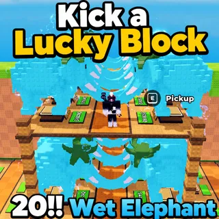 Kick a Lucky Block 20x Wet Elephant