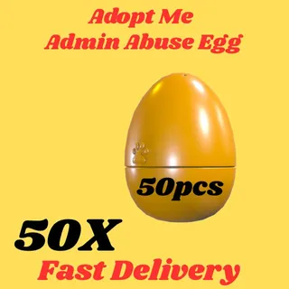 Admin Abuse Egg 50x-Adopt me