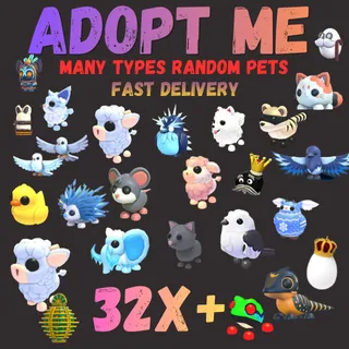 32X RANDOM PETS   - Adopt Me