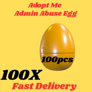Admin Abuse Egg 100x-Adopt me