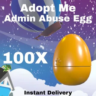 100X Admin Abuse Egg - Adopt Me