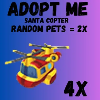 SANTA COPTER = 4X & RANDOM PETS = 2X FREE    - Adopt Me