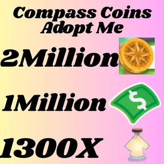 compass coins and BUCKS AND AGE UP POTIONS  -ADOPT ME