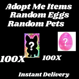 random eggs 100x and random pets 100x rare ultra rare and common-adopt me