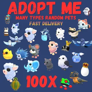 100X RANDOM PETS   - Adopt Me