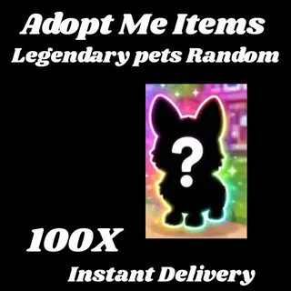 random pets  100x legendary-adopt me