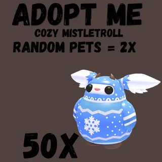 COZY MISTLETROLL = 50X & RANDOM PETS = 2X FREE    - Adopt Me