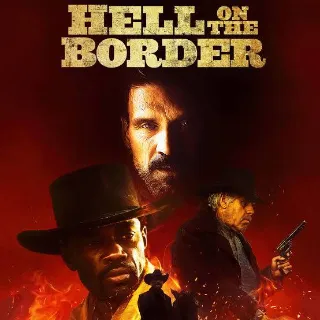 Hell on the Border [4K UHD] VUDU ONLY (MovieRedeem.com)