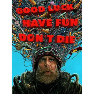 Good Luck, Have Fun, Don't Die [4K UHD] MOVIESANYWHERE