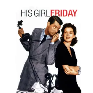 His Girl Friday [4K UHD] MOVIESANYWHERE